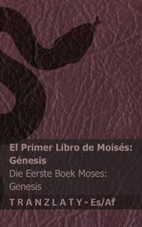 La Biblia / Die Bybel - El primer libro de Moisés (Génesis) / Die Eerste boek Moses (Genesis)