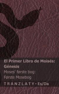 La Biblia / Bibelen - El primer libro de Moisés (Génesis) / Moses' første bog (Første Mosebog)