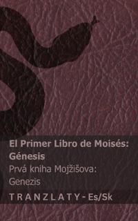La Biblia / Biblia - El primer libro de Moisés (Génesis) / Prvá kniha Mojzisova (Genezis)