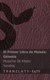 La Biblia / Incil - El primer libro de Moisés (Génesis) / Musa'nin Ilk Kitabi (Yaratilis)