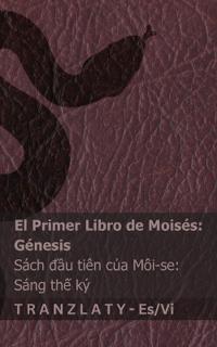 La Biblia / Kinh Thánh - El primer libro de Moisés (Génesis) / Sách d?u tiên c?a Môi-se (Sáng th? ký)