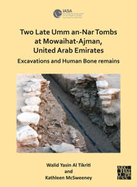 Two Late Umm an-Nar Tombs at Mowaihat-Ajman, United Arab Emirates