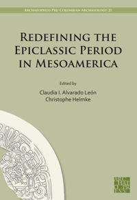 Redefining the Epiclassic Period in Mesoamerica