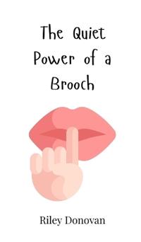 The Quiet Power of a Brooch
