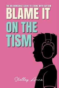 Blame It On The Tism