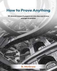 How to Prove Anything