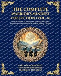 The Complete Warrior's Mindset Collection (Vol. 6)