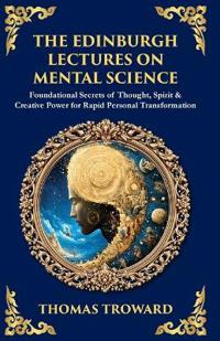 The Edinburgh Lectures on Mental Science