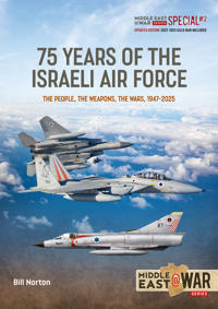75 Year of the Israeli Air Force 1948-2025: Revised, Updated and Expanded Edition