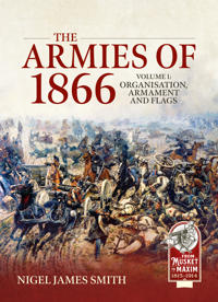 The Armies of 1866 Volume 1