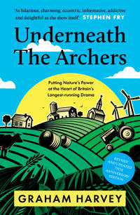 Underneath the Archers: Nature's Secret Agent on Britain's Longest-Running Drama