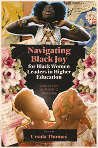 Navigating Black Joy for Black Women Leaders in Higher Education