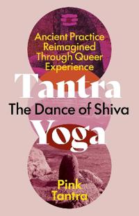 Tantra Yoga: The Dance of Shiva