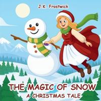 The Magic Of Snow A Christmas Tale