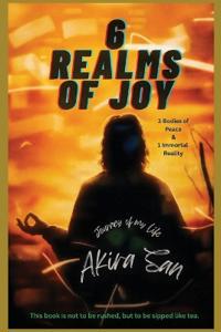 Bokomslag för "6 Realms of Joy - 3 Bodies of Peace & 1 Immortal Reality"