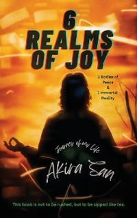 6 Realms of Joy - 3 Bodies of Peace & 1 Immortal Reality