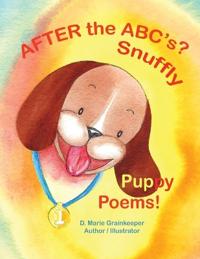 Bokomslag för "After the ABC's? Snuffly Puppy Poems!"