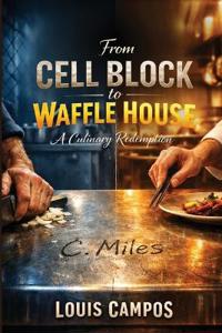 From Cell Block to Waffle House