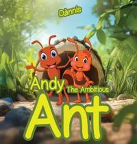 Andy the Ambitious Ant