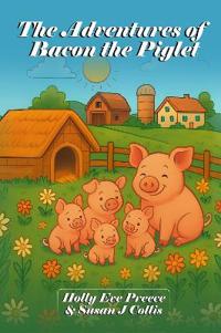 The Adventures of Bacon The Piglet