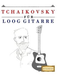 Tchaikovsky für Loog Gitarre