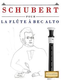 Schubert pour la Flûte à bec Alto