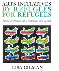 Arts Initiatives by Refugees for Refugees