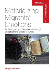 Materializing Migrants’ Emotions