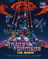 The Transformers: The Movie: The Ultimate Visual History