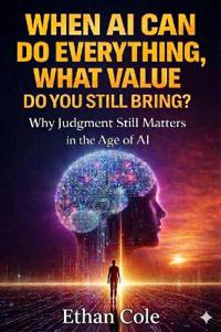 When AI Can Do Everything, What Value Do You Still Bring?