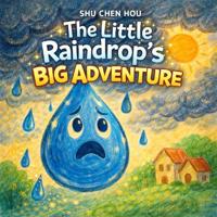 The Little Raindrop’s Big Adventure