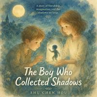 The Boy Who Collected Shadows