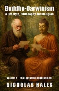 Buddho-Darwinism - A Lifestyle, Philosophy and Religion