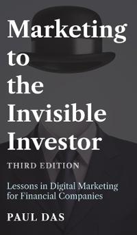 Marketing to the Invisible Investor (Third Edition)