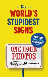 The World's Stupidest Signs