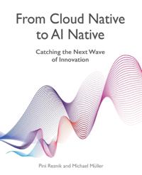 From Cloud Native to AI Native