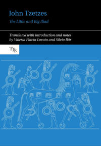 John Tzetzes: The Little and Big Iliad