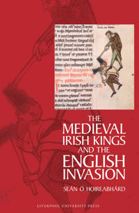 Bokomslag för "The Medieval Irish Kings and the English Invasion"