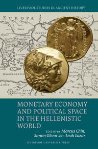 Monetary Economy and Political Space in the Hellenistic World