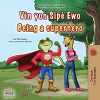 Bokomslag för "Being a Superhero (Haitian Creole English Bilingual Children's Book)"