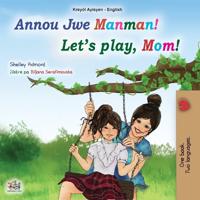 Bokomslag för "Let's play, Mom! (Haitian Creole English children's book)"