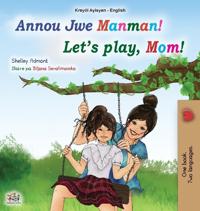 Let's play, Mom! (Haitian Creole English children's book)