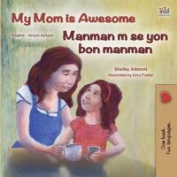 My Mom is Awesome (English Haitian Creole Bilingual Book)