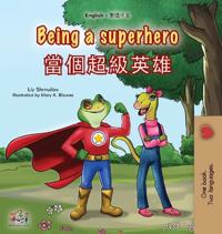 Bokomslag för "Being a Superhero (English Chinese Traditional Bilingual Children's Book)"