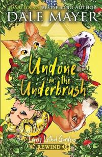 Undone in the Underbrush