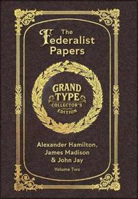 Large Print - The Federalist Papers, Volume 2 of 2 - Grand Type Collector's Edition - Matte Hardcover with Dust Jacket