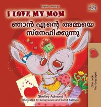 Bokomslag för "I Love My Mom (English Malayalam Bilingual Book for Kids)"