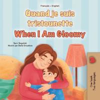 When I am Gloomy (French English Bilingual Children's Book)