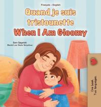 Bokomslag för "When I am Gloomy (French English Bilingual Children's Book)"