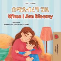 Bokomslag för "When I am Gloomy (Amharic English Bilingual Children's Book)"